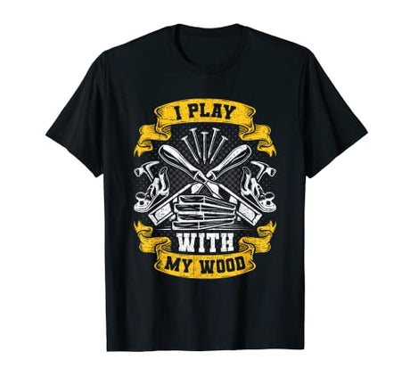 I Play With My Wood Carving Tools Woodworking Woodworker T-Shirt Woodworker Carpenter Gift Co.