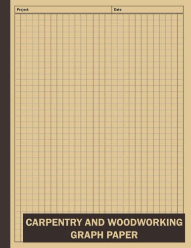 Carpentry and Woodworking Graph Paper: 100 Graph Paper & Sheets for Designing Woodwork Projects, Woodworker Planner Project Idea, Woodworking Project - WoodArtSupply