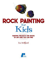 Rock Painting for Kids: Painting Projects for Rocks of Any Kind You Can Find Racehorse for Young Readers
