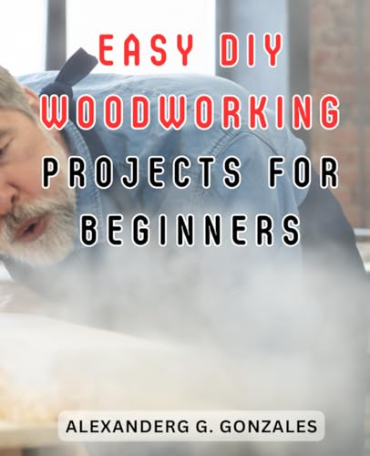 Easy DIY Woodworking Projects for Beginners: Easy-to-Follow Woodworking Plans & Ideas for Beginners | Expertly Crafted Interior & Exterior Projects - WoodArtSupply