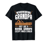 Funny Woodworking For Woodwork Grandpa Dad Men Woodworker T-Shirt Woodworking Gifts Carpenter Accessories & Stuff