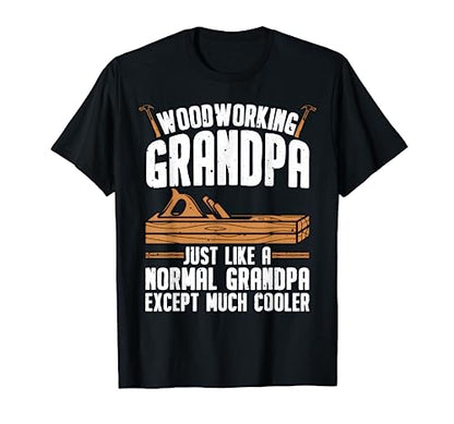 Funny Woodworking For Woodwork Grandpa Dad Men Woodworker T-Shirt