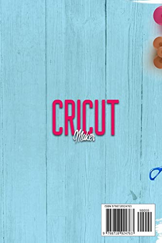 Cricut Maker: The Ultimate 2021 Beginner's Guide To Master Skillfully Tools And Features Of Your Cricut Machine + Step By Step Illustrated Practical - WoodArtSupply