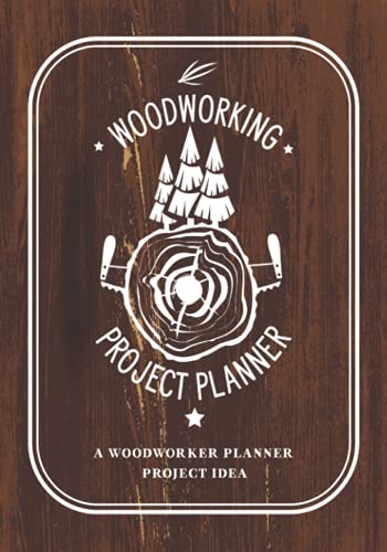 woodworkers shop journal: Woodworking project planner notebook organizer for men, woodworker, women, kids, carpenters, beginners, to record of ... - WoodArtSupply