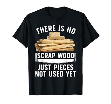 Best Woodworking Design For Men Women Woodworker Wood Tools T-Shirt Woodworking Gift Woodworker Accessories & Stuff