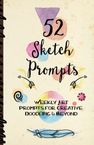 52 Sketch Prompts: Weekly Art Prompts for Creative Doodling & Beyond - 8.5" x 5.5" Sketchbook Artist Journal Project Ideas to Draw, Collage, WoodArtSupply