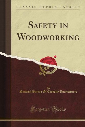 Safety in Woodworking (Classic Reprint) WoodArtSupply