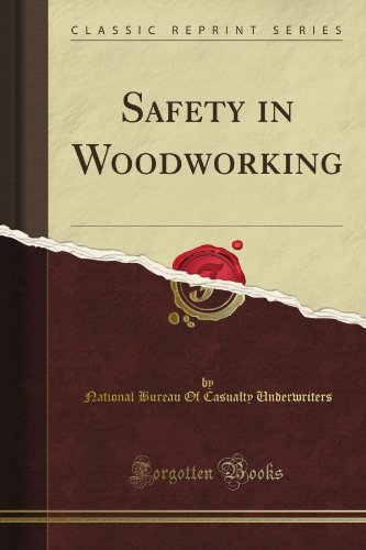 Safety in Woodworking (Classic Reprint)