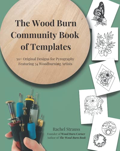 The Wood Burn Community Book of Templates: 50+ Original Pyrography Designs Featuring 34 Woodburning Artists - WoodArtSupply