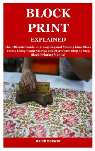 BLOCK PRINT EXPLAINED: The Ultimate Guide on Designing and Making Lino ...