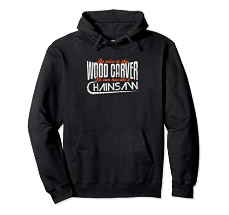 Wood Carver I Can Handle A Chainsaw - Chainsaw Carving Pullover Hoodie Yeoys Profession & Career T-Shirt Gifts
