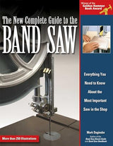 New Complete Guide to the Band Saw, The: Everything You Need to Know About the Most Important Saw in the Shop Fox Chapel Publishing