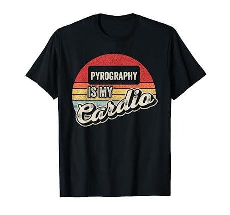 Pyrography Is My Cardio Retro Pyrogravure Wood Burning T-Shirt Bag Some Rays