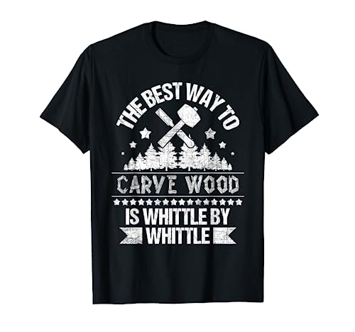 Whittle By Whittle - Wood Carving Woodworker Carpentry T-Shirt Funny Wood Carving Shirts