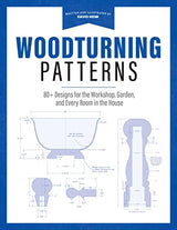 Woodturning Patterns: 80+ Designs for the Workshop, Garden, and Every Room in the House Cedar Lane Press