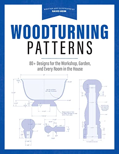 Woodturning Patterns: 80+ Designs for the Workshop, Garden, and Every Room in the House - WoodArtSupply