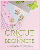 Cricut for Beginners: The Best Tips and Craft Ideas to Get Started with Your Cutting Machine! WoodArtSupply