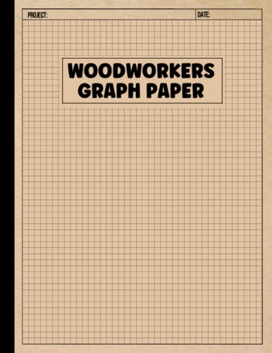 Woodworkers Graph Paper: Graph Paper Sheets for Planning and Designing Carpentry and Woodworking Projects - WoodArtSupply