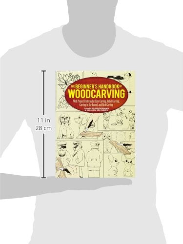 The Beginner's Handbook of Woodcarving: With Project Patterns for Line Carving, Relief Carving, Carving in the Round, and Bird Carving Dover Publications