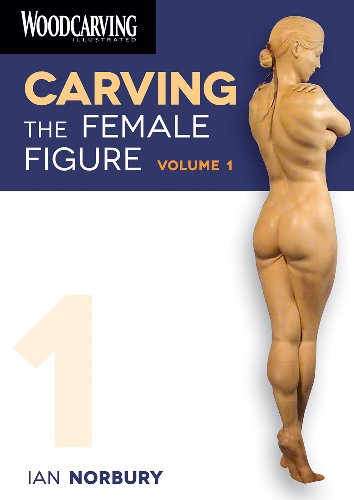 WCI DVD Series: Carving the Female Figure: Volume 1 Woodcarving Illustrated DVD Series