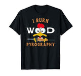 I Burn Wood Pyrography Cockerel with Burning Piston T-Shirt Brandmalerei mit Brennkolben Design Pyrography pen