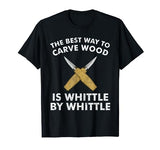 Funny Wood Carving Whittling Woodworking Carpenter Tools T-Shirt The Whittle Woodworking Apparel Shop