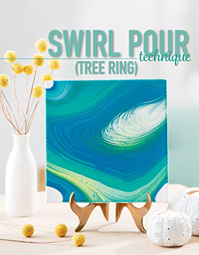 Get Started In Paint Pouring: Easy Techniques, Awesome Ideas, & Inspiration for the Absolute Beginners