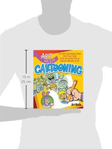Art for Kids: Cartooning: The Only Cartooning Book You'll Ever Need to Be the Artist You've Always Wanted to Be (Volume 2) Union Square Kids