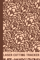 Laser Cutting Tracker: A Laser File Project Log Book For Craftsmen To Keep Their Arts And Crafts Laser Cutter Products WoodArtSupply