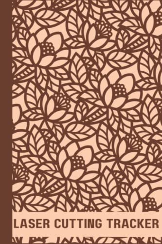 Laser Cutting Tracker: A Laser File Project Log Book For Craftsmen To Keep Their Arts And Crafts Laser Cutter Products WoodArtSupply
