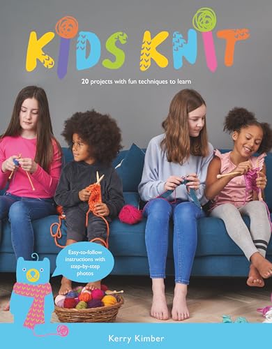 Kids Knit: 20 Projects with Fun Techniques to Learn GMC Publications