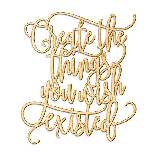Create The Things You Wish Existed Wood Sign Décor Wall Art Unfinished 16" x 18" Woodums
