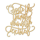 Create The Things You Wish Existed Wood Sign Décor Wall Art Unfinished 16" x 18" Woodums