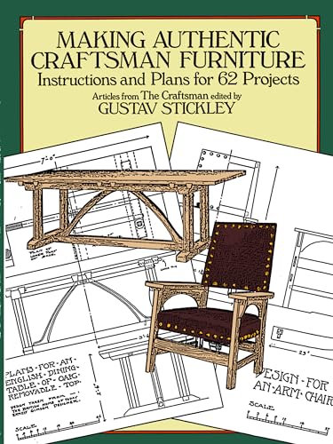 Making Authentic Craftsman Furniture: Instructions and Plans for 62 Projects (Dover Crafts: Woodworking) Dover Publications