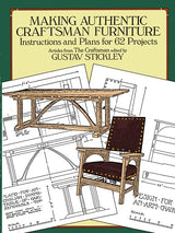 Making Authentic Craftsman Furniture: Instructions and Plans for 62 Projects (Dover Crafts: Woodworking) Dover Publications