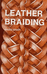 Tandy Leather Leather Braiding Book 6022-00 Schiffer Publishing