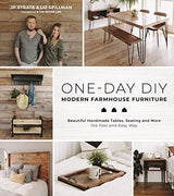 One-Day DIY: Modern Farmhouse Furniture: Beautiful Handmade Tables, Seating and More the Fast and Easy Way Page Street Publishing