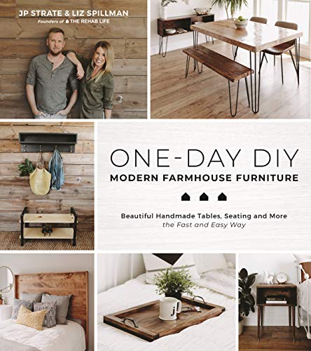 One-Day DIY: Modern Farmhouse Furniture: Beautiful Handmade Tables, Seating and More the Fast and Easy Way - WoodArtSupply