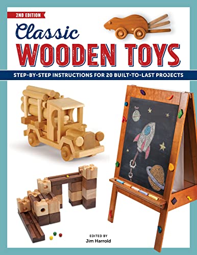 Classic Wooden Toys: Step-by-Step Instructions for 20 Built to Last Projects - WoodArtSupply