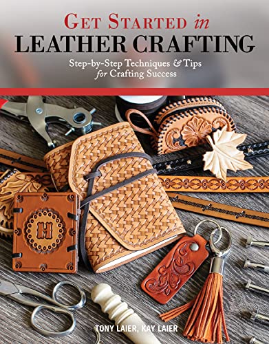 Get Started in Leather Crafting: Step-by-Step Techniques and Tips for Crafting Success (Design Originals) Beginner-Friendly Projects, Basics of - WoodArtSupply