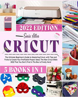 Cricut 5 in 1: The Ultimate Beginner's Guide to Mastering Cricut, with Tips and Tricks to Create Your Profitable Project Ideas. The New Cricut Bible WoodArtSupply