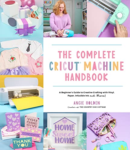 The Complete Cricut Machine Handbook: A Beginner’s Guide to Creative Crafting with Vinyl, Paper, Infusible Ink and More! WoodArtSupply