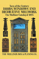 Turn-of-the-Century Doors, Windows and Decorative Millwork: The Mulliner Catalog of 1893 Dover Publications