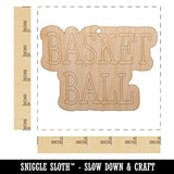 Basketball Fun Text Unfinished Craft Wood Holiday Christmas Tree DIY Pre-Drilled Ornament Sniggle Sloth