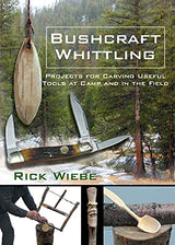 Bushcraft Whittling: Projects for Carving Useful Tools at Camp and in the Field WoodArtSupply