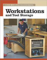 Workstations and Tool Storage: The New Best of Fine Woodworking Taunton Press