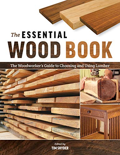 The Essential Wood Book: The Woodworker’s Guide to Choosing and Using Lumber Cedar Lane Press