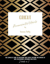 Cricut Accessories And Materials: The Complete Guide To Mastering Your Cricut Machine And Improve It With Accessories, Materials And Tools WoodArtSupply