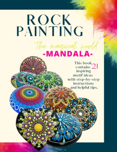 Rock painting the magical world -MANDALA- This book contains 21 inspiring motif ideas with step-by-step instructions and helpful tips: dot painting | WoodArtSupply