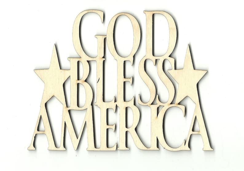 Unfinished Laser Wood Cutout for Crafts - God Bless America - Laser Cut Out Unfinished Wood Shape Craft Supply - Various Size, 1/8 inches Thickness,